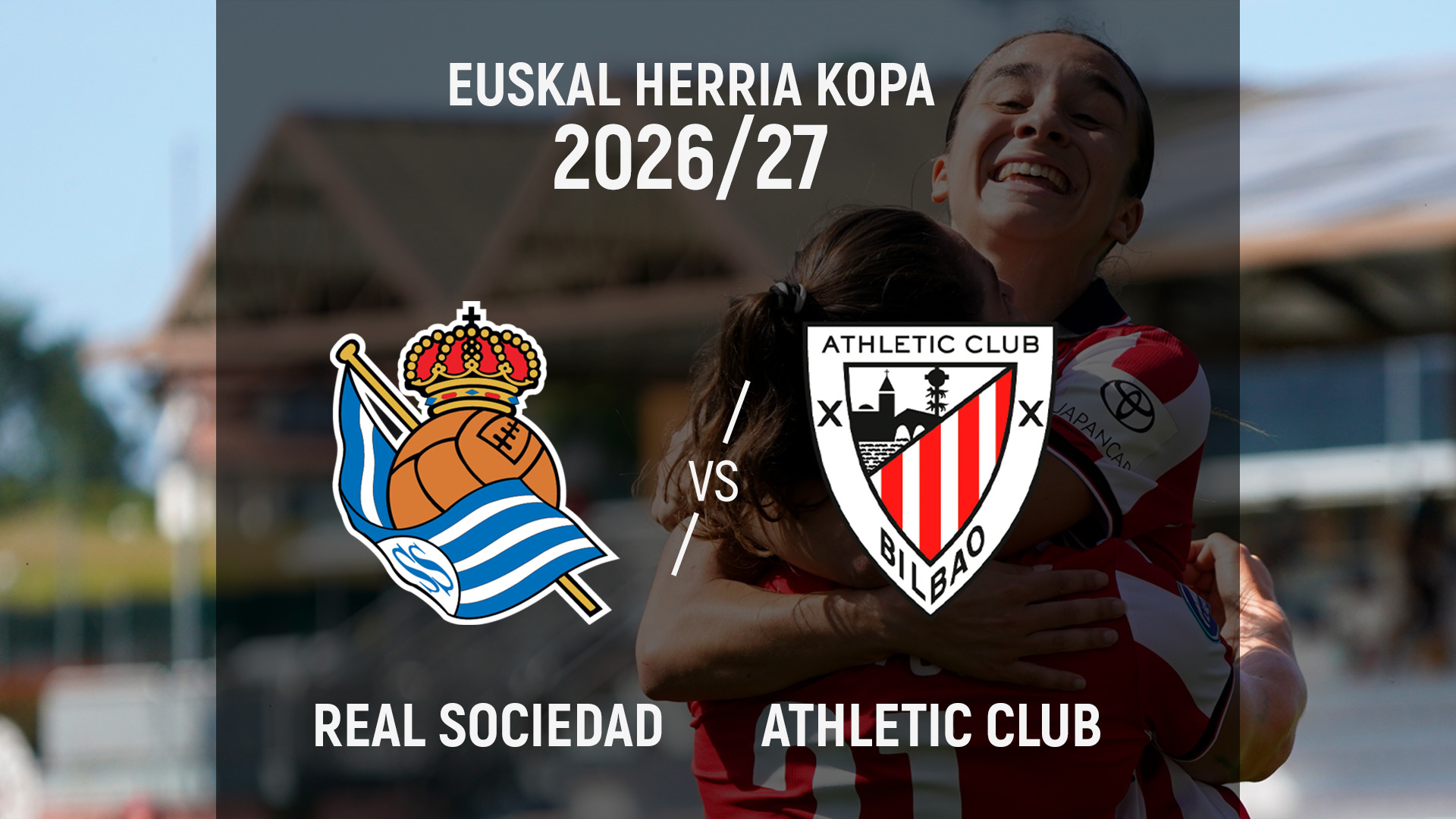 Imagen de portada del video Real Sociedad - Athletic Club I Euskal Herria Kopa 2026/27